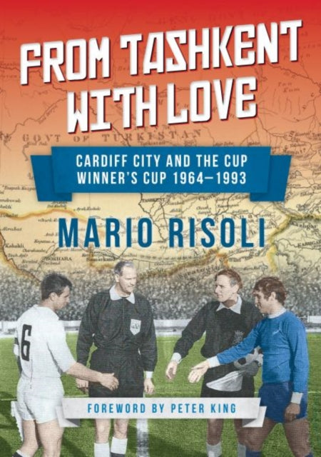 From Tashkent with Love: Cardiff City and the Cup Winner's Cup 1964 -1993