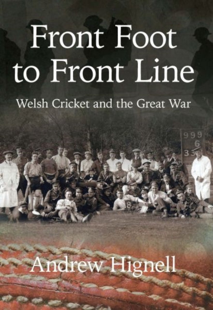 Front Foot to Front Line: Welsh Cricket and the Great War