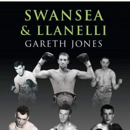 The Boxers of Swansea and Llanelli: volume 4