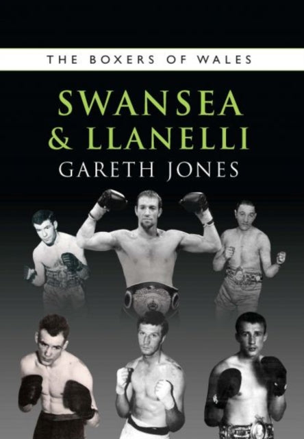 The Boxers of Swansea and Llanelli: volume 4