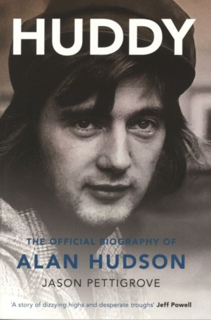 Huddy: The Official Biography of Alan Hudson