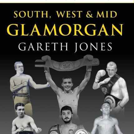 The Boxers of South, West & Mid Glamorgan