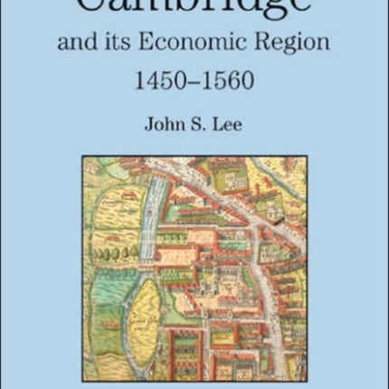 Cambridge and its Economic Region, 1450-1560