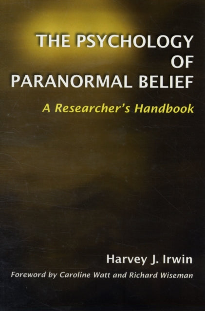 The Psychology of Paranormal Belief A Researchers