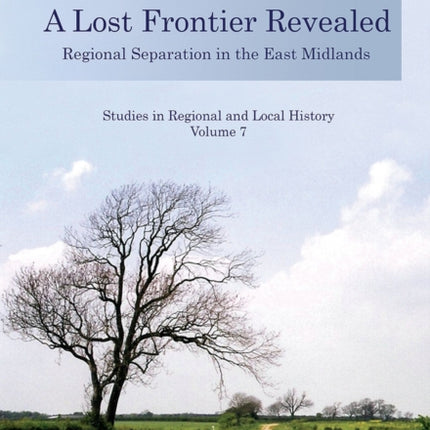 Lost Frontier Revealed: Regional Separation in the East Midlands