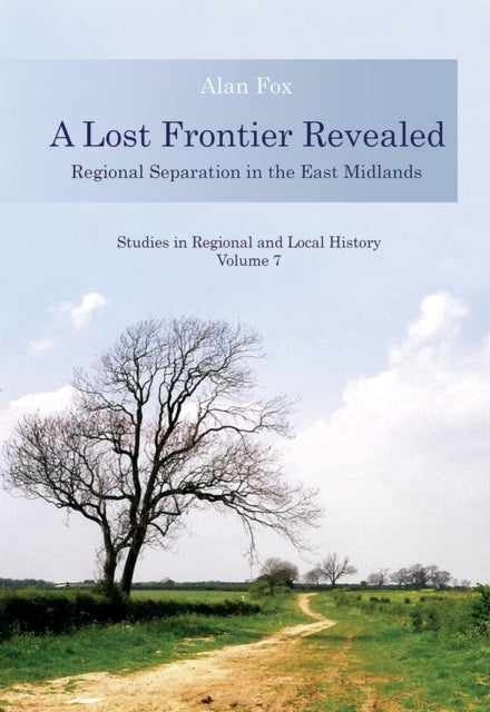 Lost Frontier Revealed: Regional Separation in the East Midlands