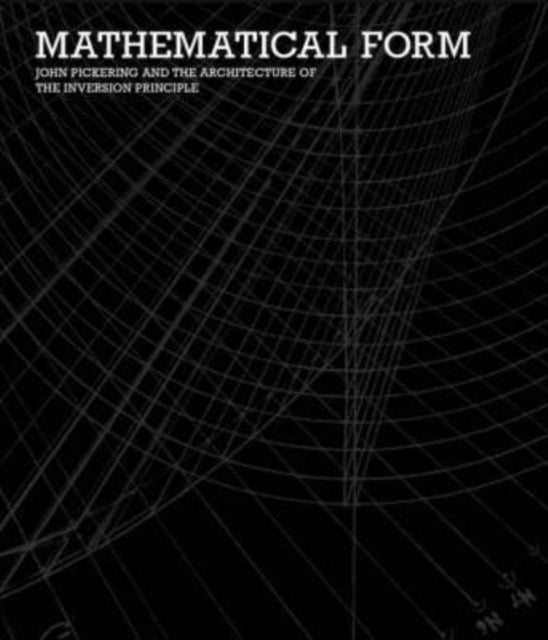Mathematical Form - John Pickering and the