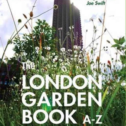 The London Garden Book A-Z