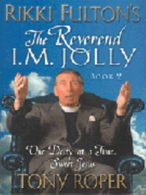 Rikki Fulton's The Reverend I.M. Jolly: How I Found God and Why He Was Hiding From Me