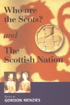 Who are the Scots: and, The Scottish Nation