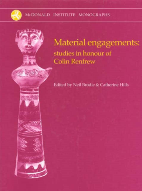 Material Engagements: Studies in honour of Colin Renfrew