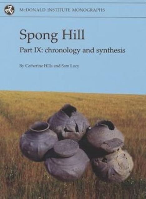 Spong Hill IX: Chronology and Synthesis