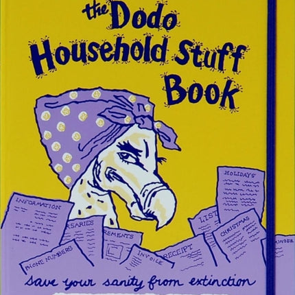 Dodo Household Stuff Book: A Combined Organiser-list-information-jotting-filing Book