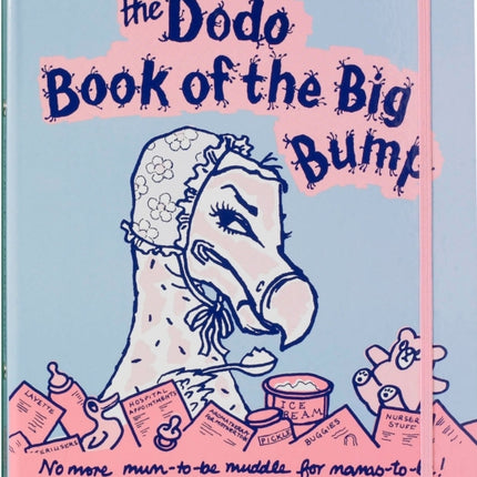 Dodo Book of the Big Bump: No More Mums-to-be Muddle for Mamas-to-be!