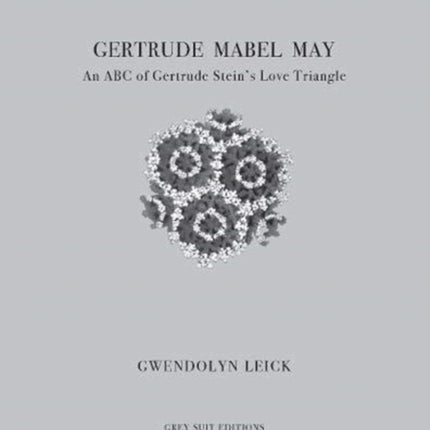 Gertrude, Mabel, May: An ABC of Gertrude Stein's