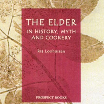 The Elder: In History, Myth and Cookery