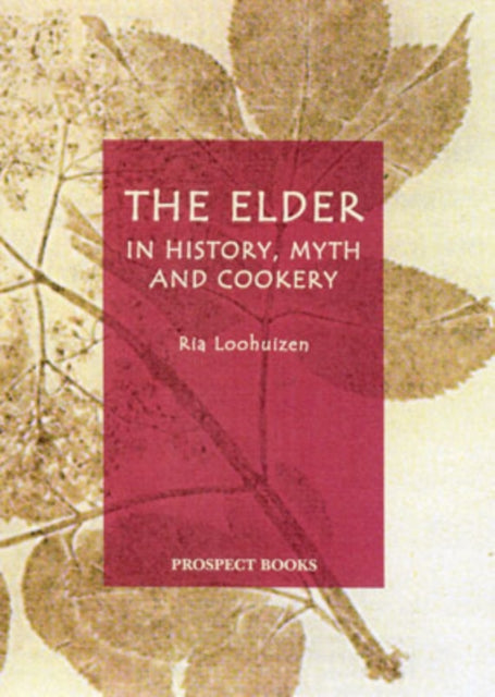 The Elder: In History, Myth and Cookery