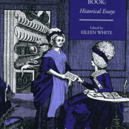 The English Cookery Book: Historical Essays