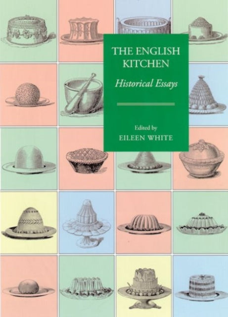 The English Kitchen: Historical Essays