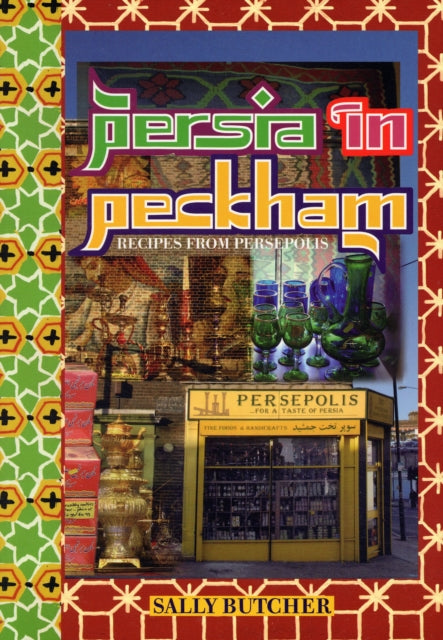 Persia in Peckham: Recipes from Persepolis