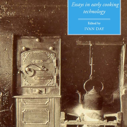 Over a Red Hot Stove: Essays in Early Cooking Technology