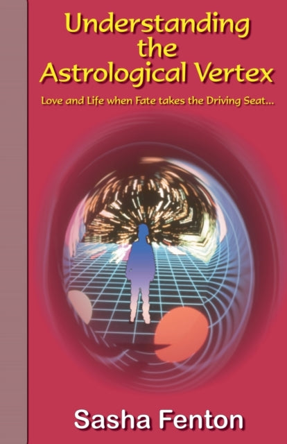 Understanding the Astrological Vertex: Love and Life When Fate Takes the Driving Seat