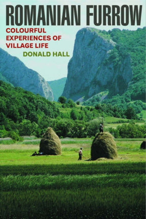 Romanian Furrow: Colourful Experiences of Village Life