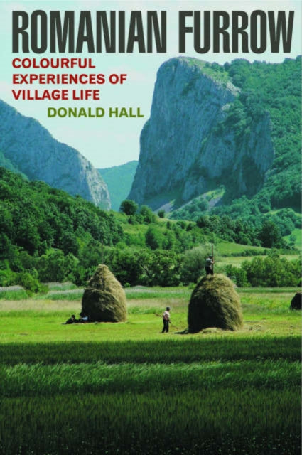 Romanian Furrow: Colourful Experiences of Village Life