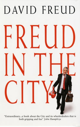 Freud in the City: 20 Turbulent Years at the Sharp End of the Global Finanace Revolution