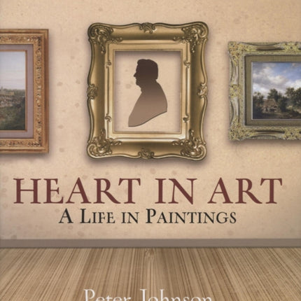 Heart in Art: A Life In Paintings