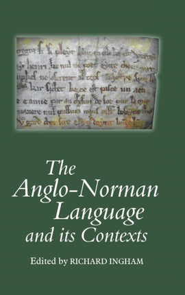 The Anglo-Norman Language and its Contexts