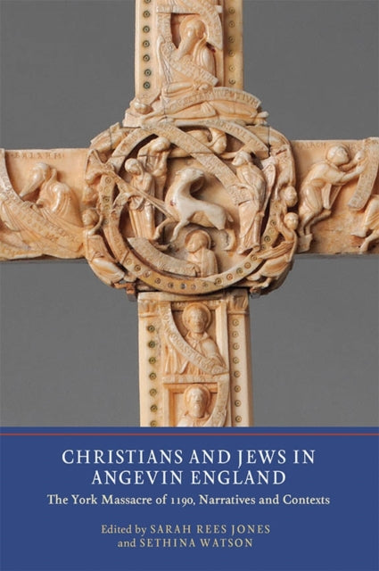Christians and Jews in Angevin England: The York
