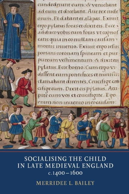 Socialising the Child in Late Medieval England