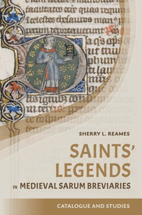 Saints' Legends in Medieval Sarum Breviaries: Catalogue and Studies