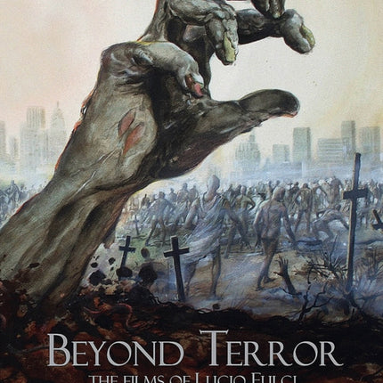 Beyond Terror: The Films of Lucio Fulci