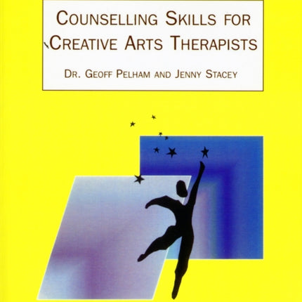 Counselling Skills for Creative Arts Therapists