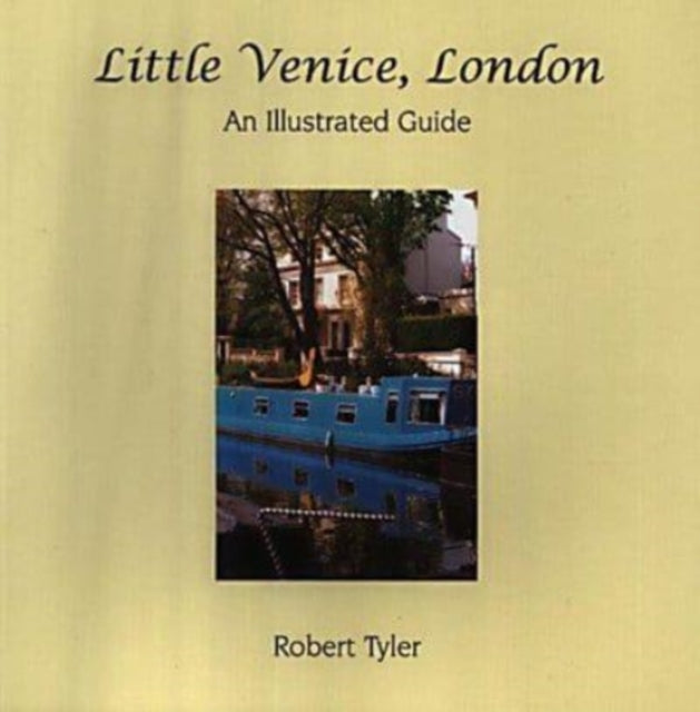 Little Venice, London: An Illustrated Guide