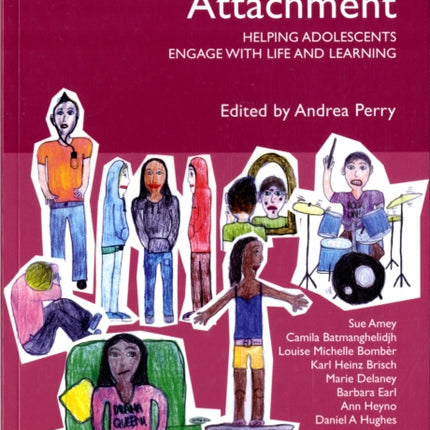 Teenagers and Attachment: Helping Adolescents Engage with Life and Learning