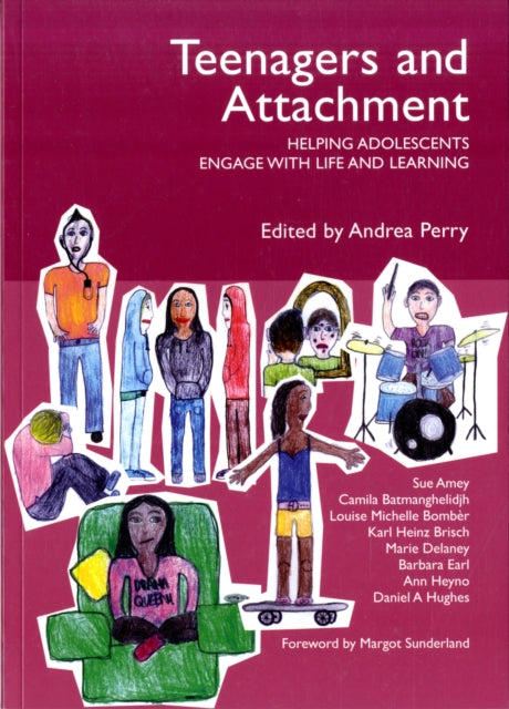 Teenagers and Attachment: Helping Adolescents Engage with Life and Learning