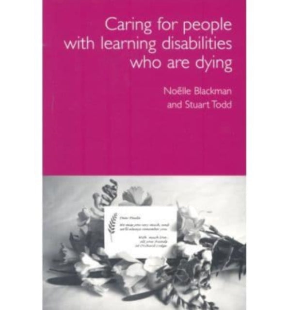 Care for Dying People with Learning Disabilities: A Practical Guide for Carers