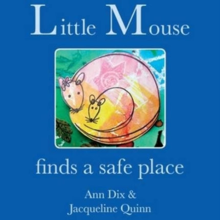 Little Mouse: Finds a Safe Place