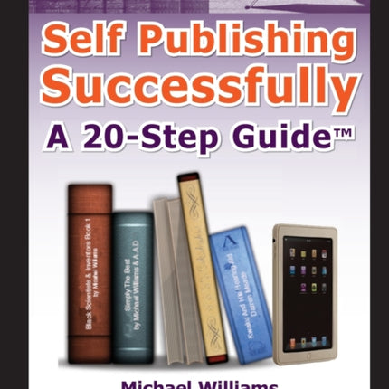 Self Publishing Successfully: A 20-Step Guide