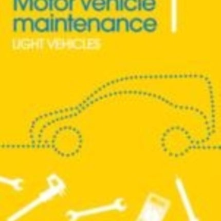 An Introductory Guide to Motor Vehicle Maintenance: Light Vehicles