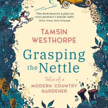 Grasping The Nettle: Tales from a Modern Country Gardener