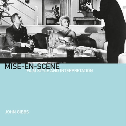 Mise–en–scène – Film Style and Interpretation