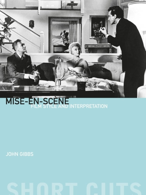 Mise–en–scène – Film Style and Interpretation