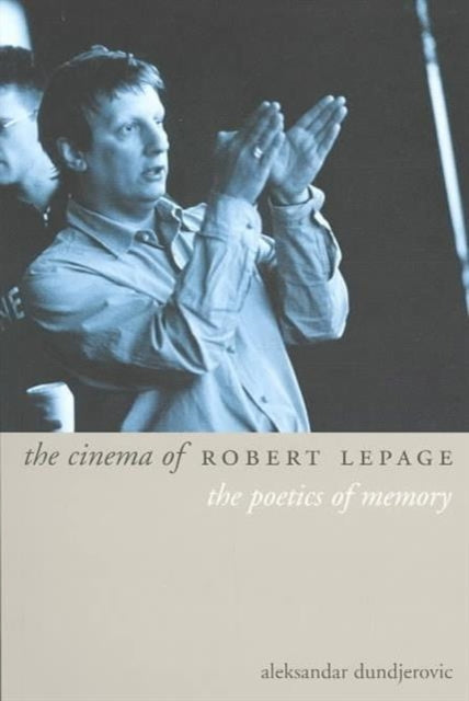 The Cinema of Robert Lepage