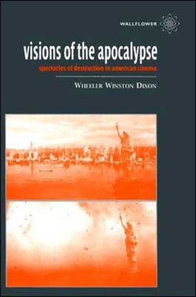 Visions of the Apocalypse – Spectacles of Destruction in American Cinema