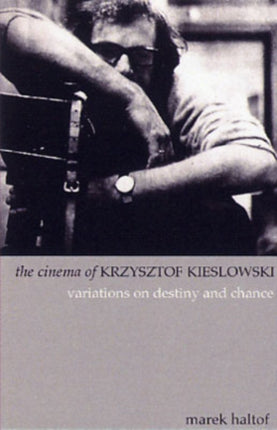 The Cinema of Krzysztof Kieslowski