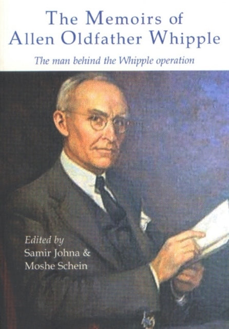 The Memoirs of Allen Oldfather Whipple: The man behind the Whipple operation